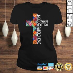 Quilting And A Whole Lot Of Jesus TShirt 3