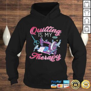 Quilting is my therapy and sewing Tee T-Shirt 3 Quilting is my therapy and sewing Tee T Shirt 4