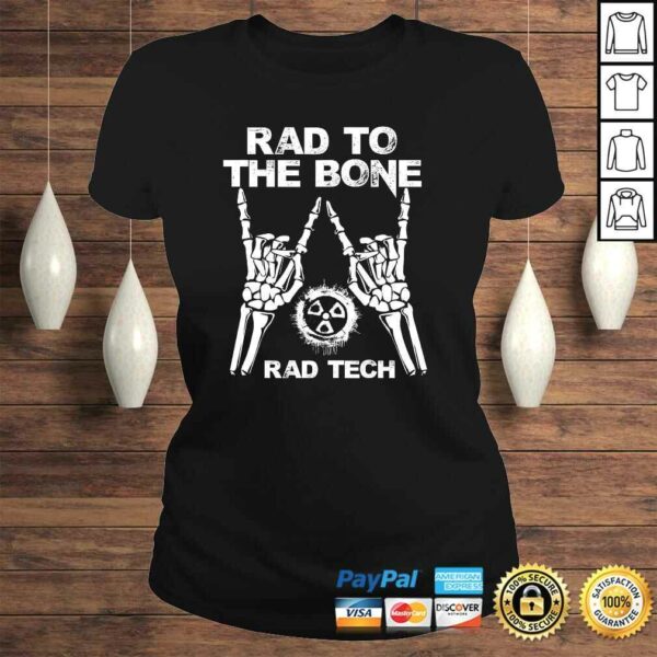 RAD TO THE BONE – Rad Tech Radiology Skeleton Tee Shirt