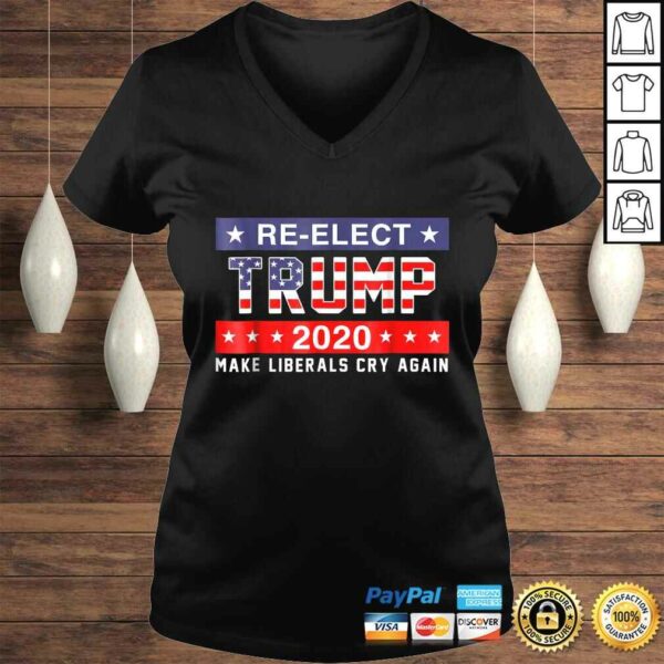 ReElect Trump 2020 Shirt Make Liberals Cry Again Shirt