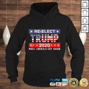 ReElect Trump 2020 Shirt Make Liberals Cry Again Shirt 3 ReElect Trump 2020 Shirt Make Liberals Cry Again Shirt 4