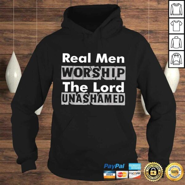 Real Men Worship The Lord Unashamed Shirt