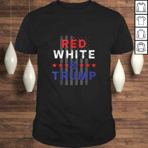 Red White And Trump TShirt Red White And Trump TShirt