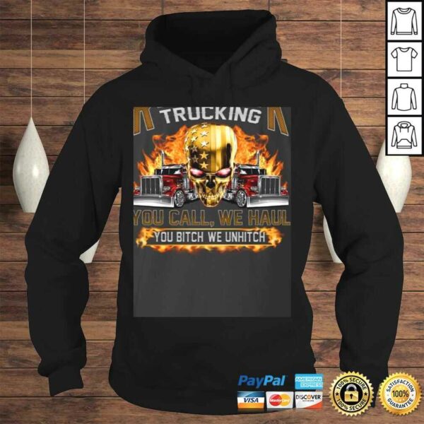 Redneck Trucking You Call We Haul You Bitch We Hitch Print On Back Shirt – Trucking Shirt for Men