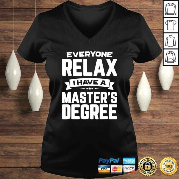 Relax I Have A Master’s Degree Graduation 2019 Shirt