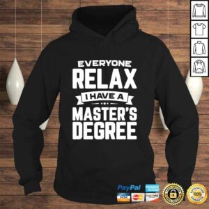 Relax I Have A Master's Degree Graduation 2019 Shirt 3 Relax I Have A Masters Degree Graduation 2019 Shirt 4