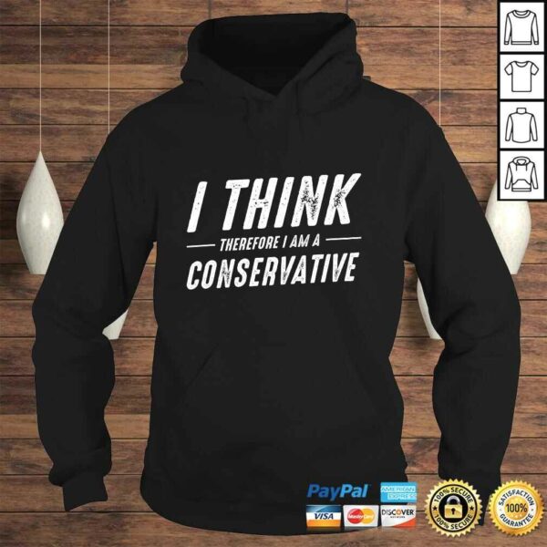 Republican Gifts I think Therefore I Am A Conservative TShirt