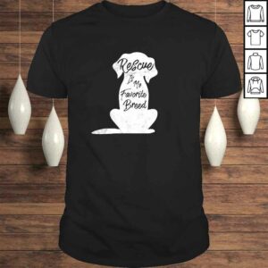 Rescue Dog, Rescue Is My Favorite Breed T-shirt Rescue Dog, Rescue Is My Favorite Breed T-shirt