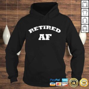 Retired AF Shirt RetiremenShirt Funny RetiremenTee Shirt 3 Retired AF Shirt RetiremenShirt Funny RetiremenTee Shirt 4