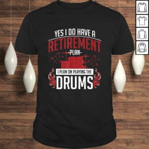 Retired Drummer Drums Tee Shirt Retired Drummer Drums Tee Shirt