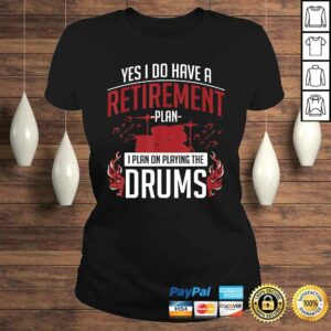 Retired Drummer Drums Tee Shirt 2 Retired Drummer Drums Tee Shirt 3