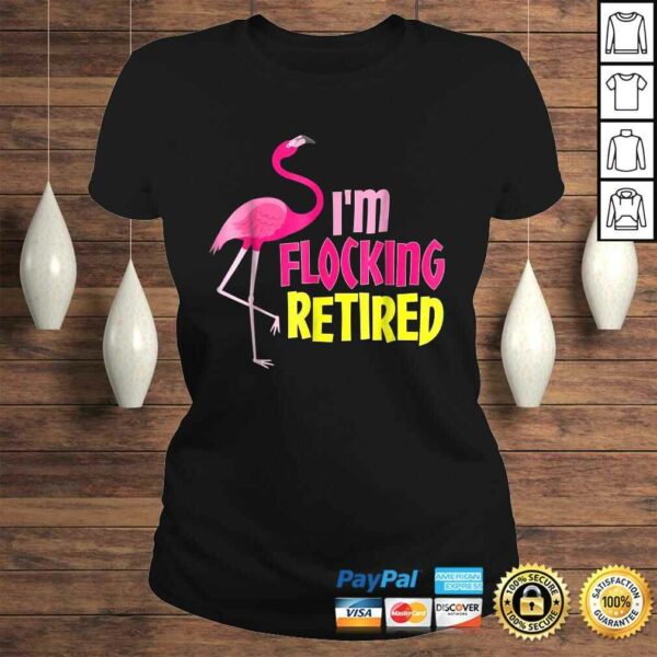 Retired Flamingo Lover Shirt Funny Retirement Party Gift