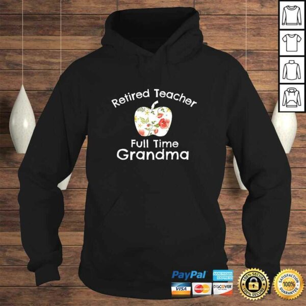 Retired Teacher Full Time Grandma Retired Teacher TShirt