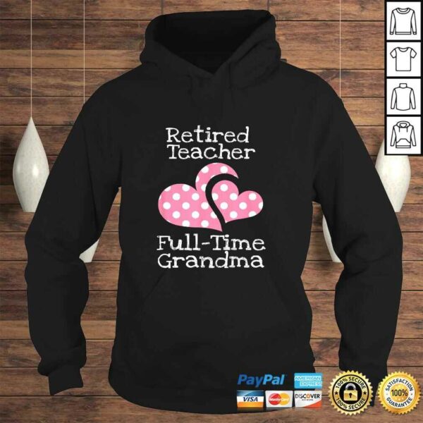 Retired Teacher Full-Time Grandma Teachers Retirement TShirt