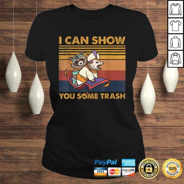 Retro Vintage I Can Show You Some Trash Tee Shirt