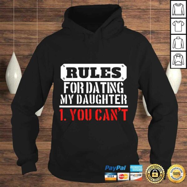 Rules For Dating My Daughter Shirt You Cant Dad TShirt