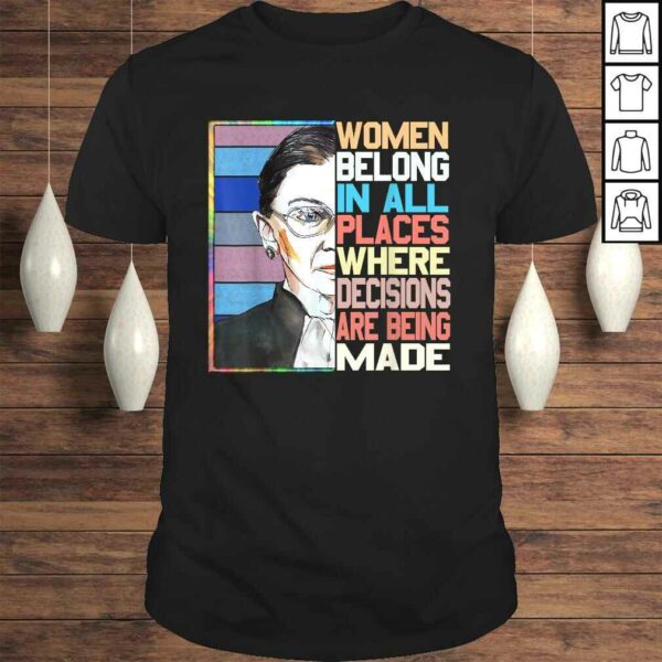 Ruth Bader Ginsburg Shirt Women Belong In All Places Gift