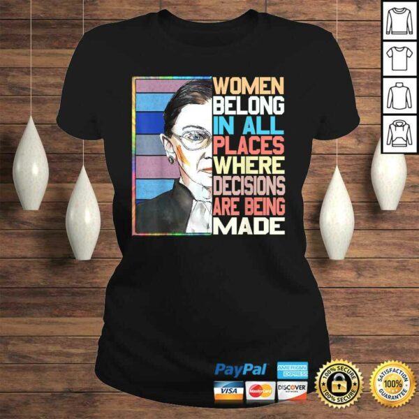 Ruth Bader Ginsburg Shirt Women Belong In All Places Gift