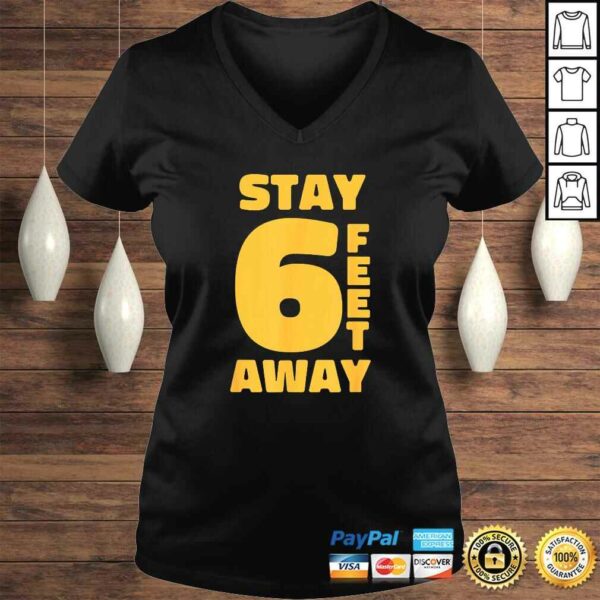 STAY 6 FEET AWAY FT Social Distancing Antisocial T-shirt