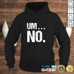 Sarcastic Um No Joke Novelty Hoodie for Snarky Sassy Teens 3 Sarcastic Um No Joke Novelty Hoodie for Snarky Sassy Teens 4