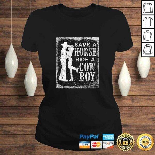 Save A Horse Ride A Cowboy Sexy Cowgirl Gift Vintage Grunge Tee T-Shirt