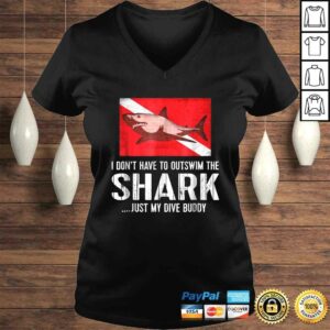 Scuba Tee - I Don't Have To Outswim Shark Just My Dive Buddy 1 Scuba Tee I Dont Have To Outswim Shark Just My Dive Buddy 2