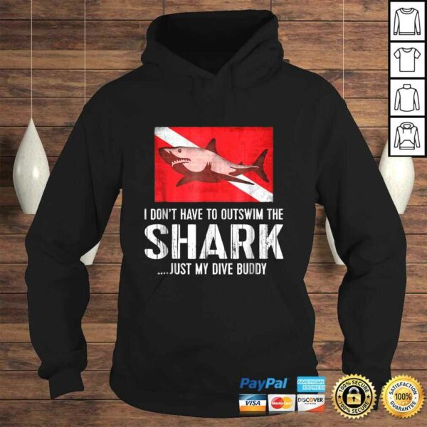 Scuba Tee – I Don’t Have To Outswim Shark Just My Dive Buddy