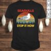 Seagulls Bird Lover Stop It Now Retro Vintage Funny Seagulls TShirt
