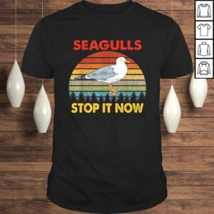 Seagulls Bird Lover Stop It Now Retro Vintage Funny Seagulls TShirt Seagulls Bird Lover Stop It Now Retro Vintage Funny Seagulls TShirt