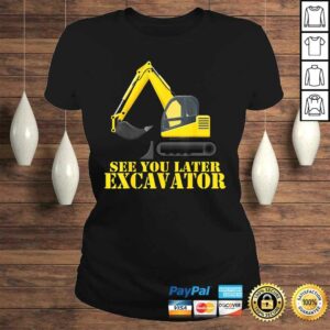 See You Later Excavator Shirt Funny Toddler Boy Kids T-shirt 2 See You Later Excavator Shirt Funny Toddler Boy Kids T shirt 3