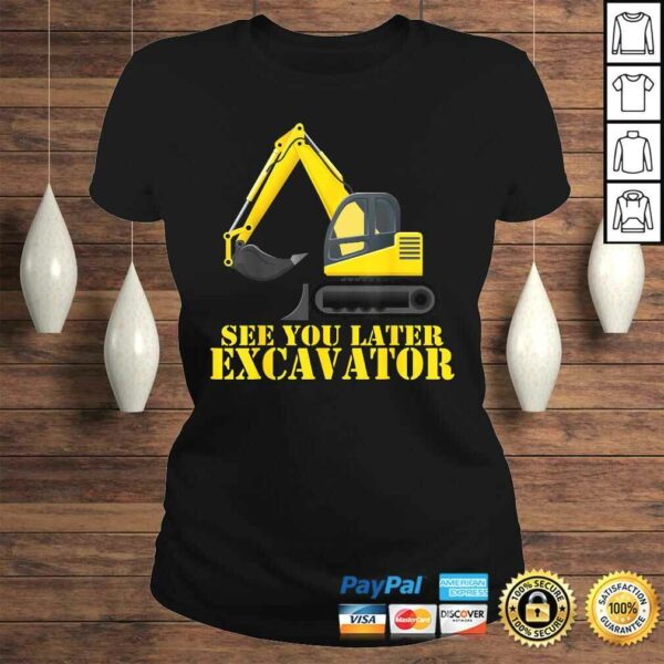 See You Later Excavator Shirt Funny Toddler Boy Kids T-shirt