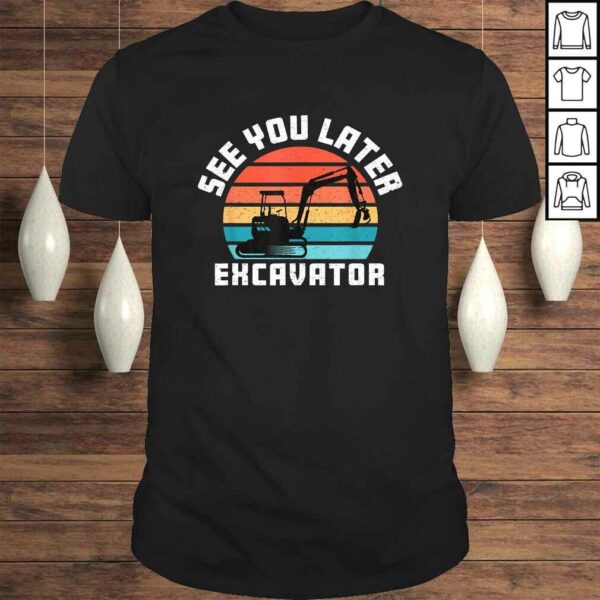 See You Later Excavator Toddler Boy Operator Driver Vintage Tee T-Shirt