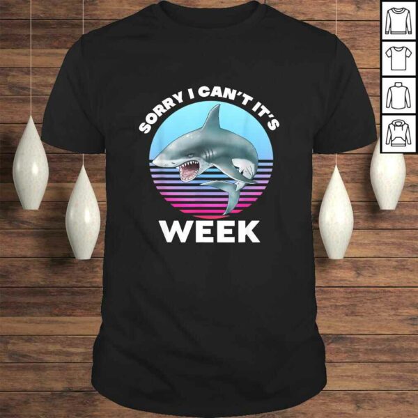 Shark Sorry I Cant Its Fan Week Shirt