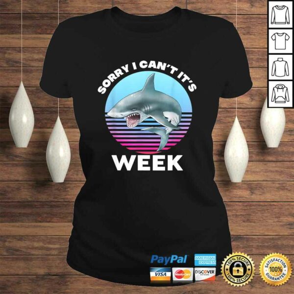 Shark Sorry I Cant Its Fan Week Shirt