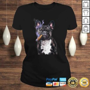 Shirt, Gangster French Bull Dog Smoking Cigar, Bad Dog 2 Shirt Gangster French Bull Dog Smoking Cigar Bad Dog 3