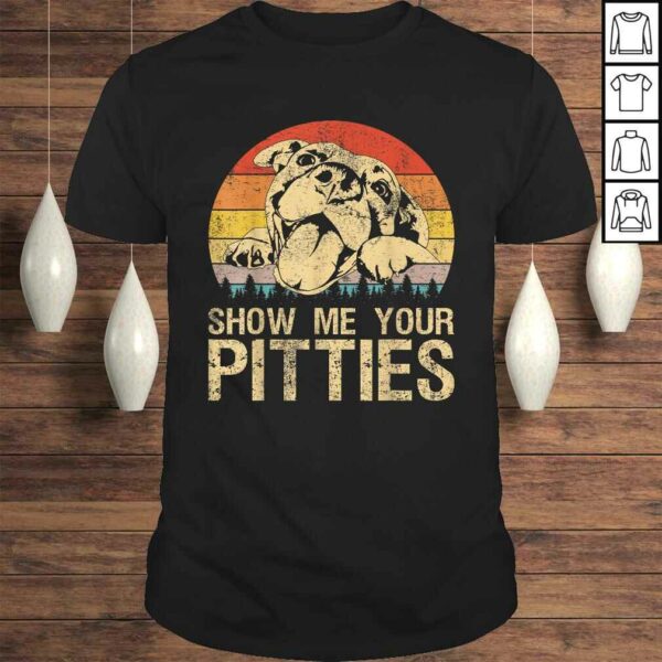 Show Me Your Pitties Funny Pitbull Dog Lovers Retro Vintage T-shirt