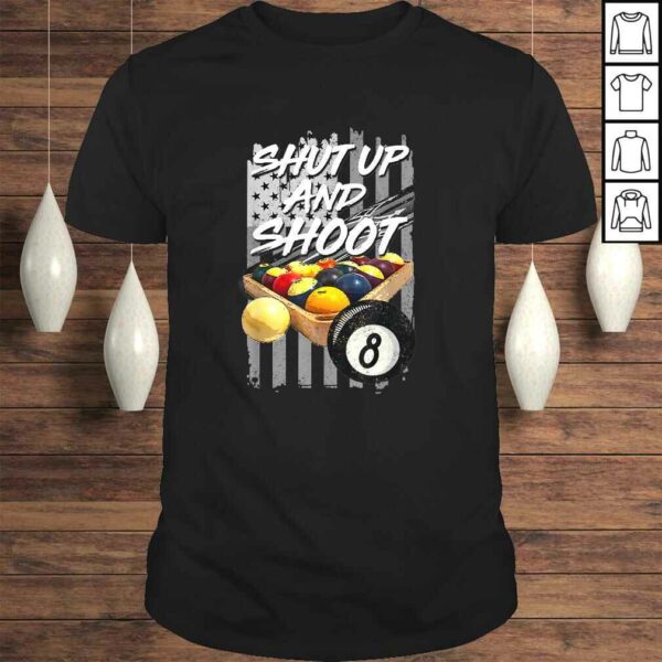 Shut Up and ShooShirt Billiard 8 Ball Pool Player TShirt