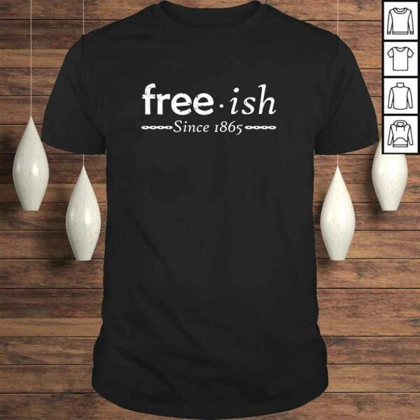 Since 1865 Freeish Black Pride shirt Gifts for Men and Women