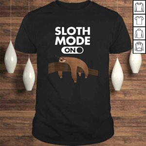 Sloth Mode On Sleeping Sloth Illustration Shirt Sloth Mode On Sleeping Sloth Illustration Shirt