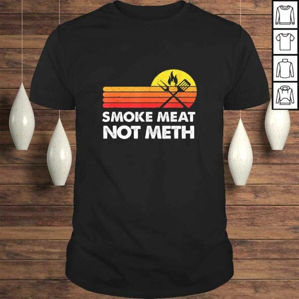 Smoke Meat Brisket Not Meth Quote BBQ Gift Home Cook Dad Men Tee Shirt