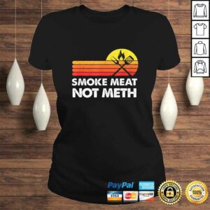 Smoke Meat Brisket Not Meth Quote BBQ Gift Home Cook Dad Men Tee Shirt 2 Smoke Meat Brisket Not Meth Quote BBQ Gift Home Cook Dad Men Tee Shirt 3