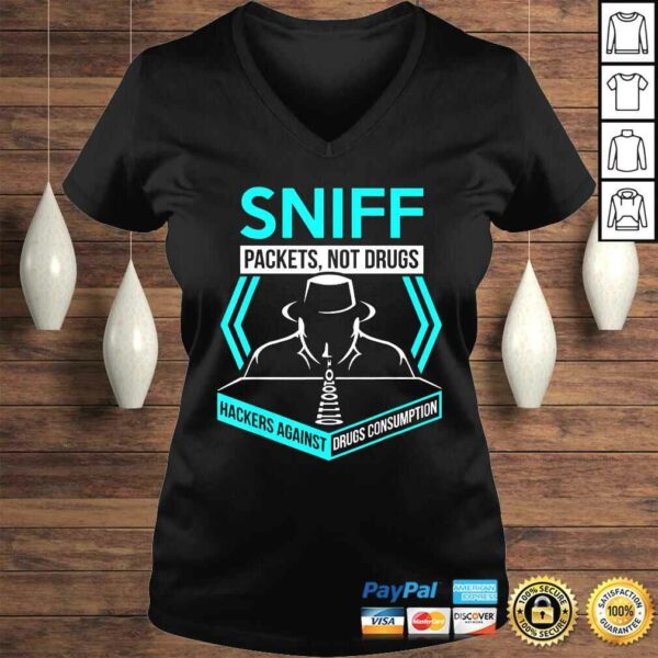 Sniff Packets Not Drugs Hackers Against Drugs Coding TShirt