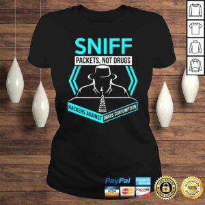 Sniff Packets Not Drugs Hackers Against Drugs Coding TShirt 2 Sniff Packets Not Drugs Hackers Against Drugs Coding TShirt 3