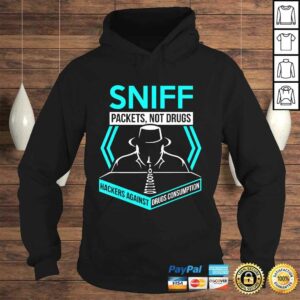 Sniff Packets Not Drugs Hackers Against Drugs Coding TShirt 3 Sniff Packets Not Drugs Hackers Against Drugs Coding TShirt 4