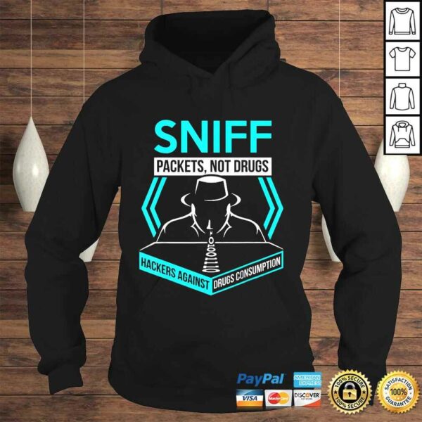 Sniff Packets Not Drugs Hackers Against Drugs Coding TShirt