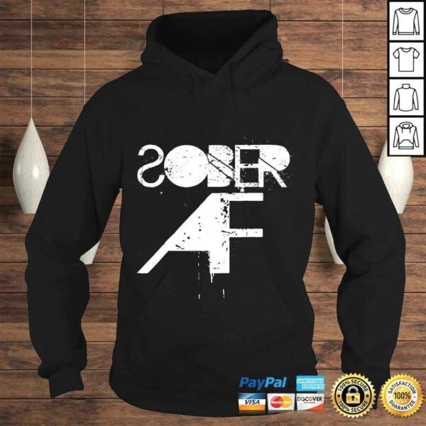 Sober AF Funny Shirt – Sobriety Gifts