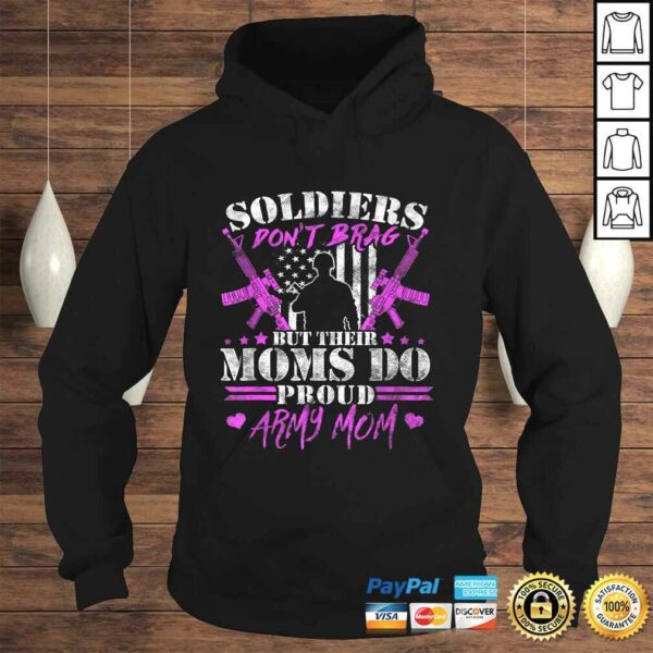 Soldiers Don’t Brag But Moms Do – Proud Army Mom Mother TShirt