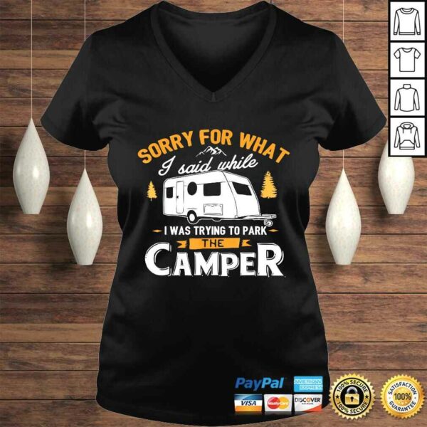 Sorry for what I said while I was Parking the Camper Shirt