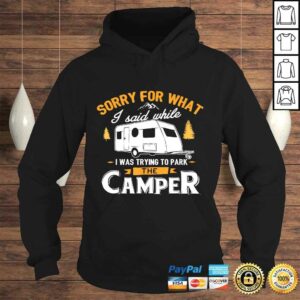 Sorry for what I said while I was Parking the Camper Shirt 3 Sorry for what I said while I was Parking the Camper Shirt 4
