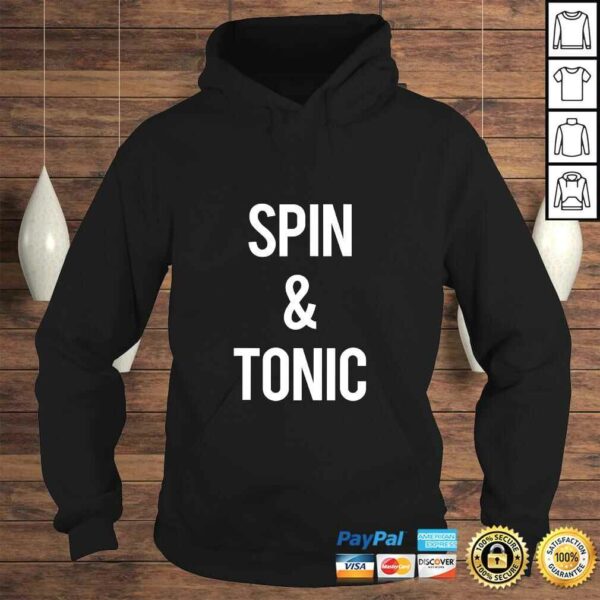 Spin And Tonic Funny Gym Workout Fitness Spinning Class Gift TShirt Gift